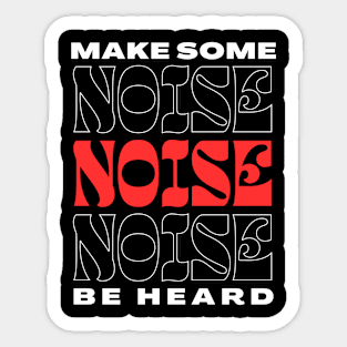 make some noise be heard Sticker